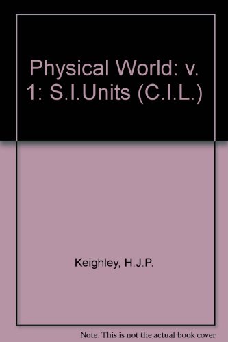 9780080133980: Physical World: S.I.Units: v. 1 (C.I.L.)