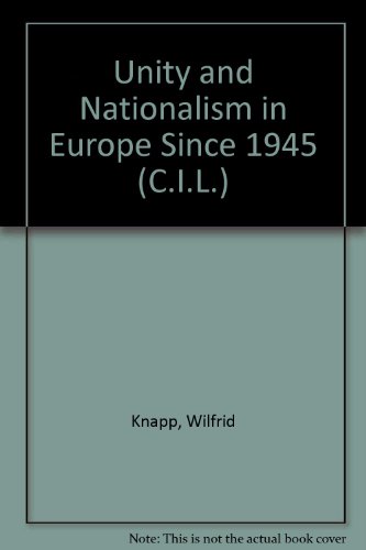 9780080134406: Unity and Nationalism in Europe Since 1945 (C.I.L. S.)