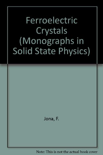 9780080135465: Ferroelectric Crystals (Monographs in Solid State Physics)