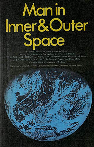 9780080138749: Man in inner and outer space;: Selected lectures on the U.S. manned moon landing programme, the sun, and our own planet (The Commonwealth and international library)