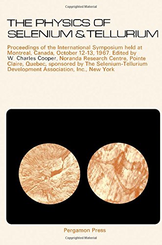 Beispielbild fr The Physics of Selenium and Tellurium: Proceedings of the International Symposium, Montreal, 1967 zum Verkauf von G. & J. CHESTERS