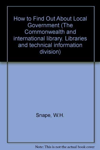 9780080139579: How to find out about local government, (The Commonwealth and international library. Libraries and technical information division)