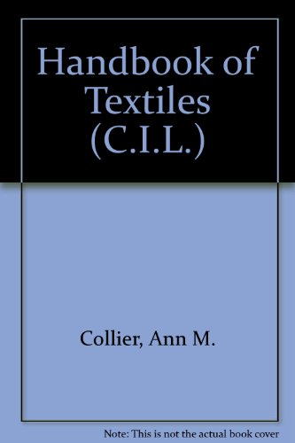 Stock image for Handbook of Textiles (C.I.L. S.) Collier, Ann M for sale by Langdon eTraders