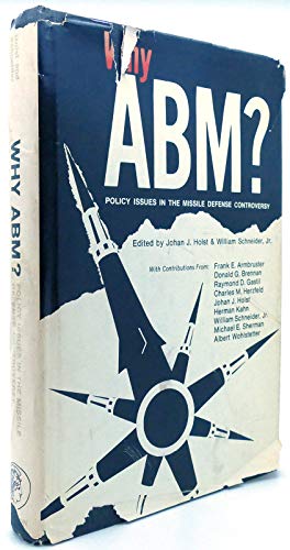 Stock image for Why A B M? : Policy Issues in the Missile Defense Controversy for sale by Alphaville Books, Inc.