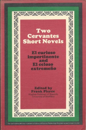 Two Cervantes Short Novels (Commonwealth and International Library series) (9780080157818) by Miguel De Cervantes Saavedra; F.F. Pierce