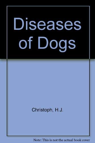 9780080158006: Diseases of dogs: The encyclopedia for the small animal practitioner covering both medical and surgical problems of dogs