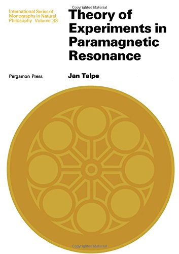 9780080161570: Theory of experiments in paramagnetic resonance (International series of monographs in natural philosophy)