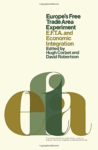 Europe's Free Trade Area Experiment: Efta and Economic Integration. (C.I.L.) (9780080162324) by Hugh Corbet; David Robertson