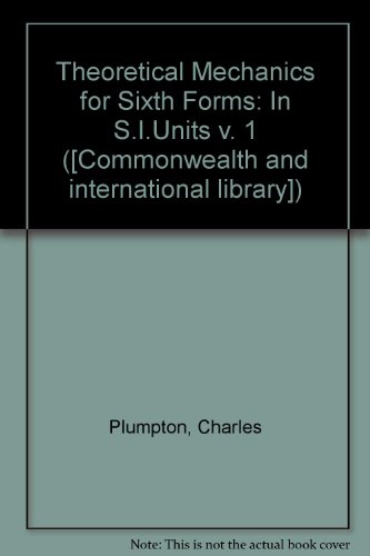 9780080162683: In S.I.Units (v. 1) (Theoretical Mechanics for Sixth Forms)