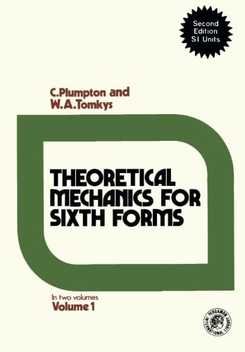 Stock image for Theoretical Mechanics for Sixth Forms: In S.I.Units v. 1 for sale by Mispah books