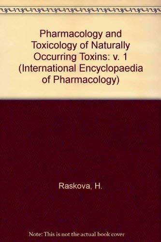 9780080163192: Pharmacology and Toxicology of Naturally Occurring Toxins: v. 1 (International Encyclopaedia of Pharmacology)