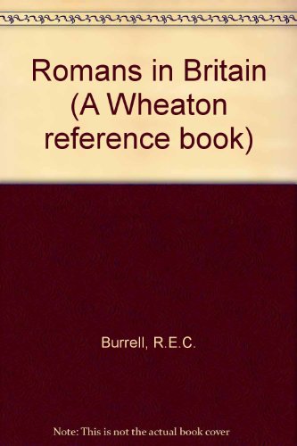 Stock image for Romans in Britain (A Wheaton reference book) for sale by Richard Sylvanus Williams (Est 1976)