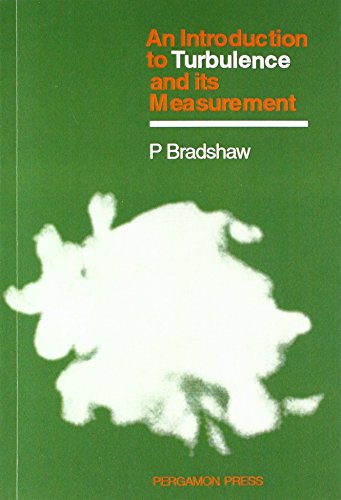 An Introduction to Turbulence and Its Measurement: Thermodynamics and Fluid Mechanics Series (9780080166216) by Bradshaw, P.