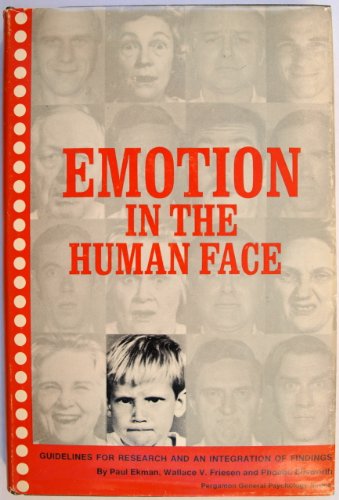 Emotion in the Human Face: Guidelines for Research and an Integration of Findings (General Psychology) (9780080166438) by Paul Ekman; Wallace V. Friesen; Phoebe Ellsworth