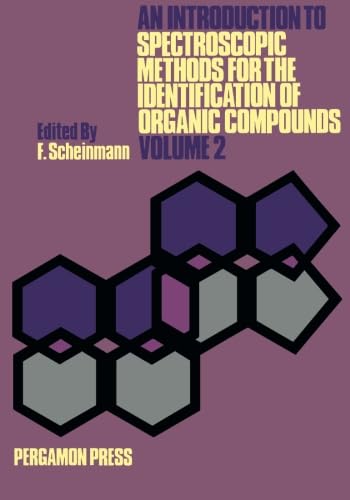 9780080167206: An Introduction to Spectroscopic Methods for the Identification of Organic Compounds: v. 2 (Introduction to the Spectroscopic Methods for Identification of Organic Compounds)