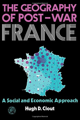 9780080167664: Geography of Post-war France: A Social and Economic Approach (Pergamon Oxford Geographies S.)