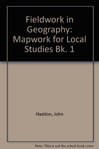 Fieldwork in Geography, Book 1: Mapwork for Local Studies