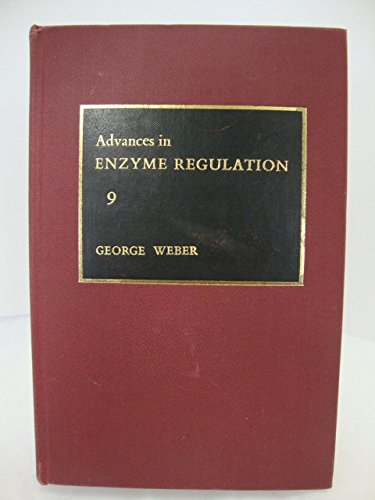 Stock image for ADVANCES IN ENZYME REGULATION: Volume 9 Only--Proceedings of the Ninth Symposium on Regulation of Enzyme Activity and Synthesis in Normal and Neoplastic Tissues Held at Indiana University School of Medicine, Indianapolis, Indiana, October 5 and 6, 1970 for sale by Shoemaker Booksellers