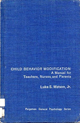 9780080168234: Child Behaviour Modification: A Manual for Teachers, Nurses and Parents