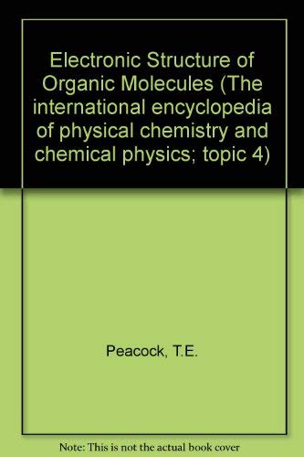 Beispielbild fr Electronic Structure of Organic Molecules. The International encyclopedia of physical chemistry and chemical physics. Topic 4: Electronic Structure of Molecules, Volume Two. zum Verkauf von Zubal-Books, Since 1961
