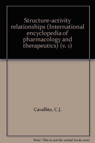 Structure-Activity Relationships Section 5 Volume 1 (International Encyclopedia of Pharmacology a...