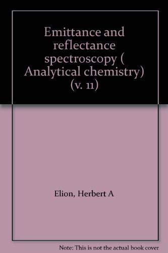 9780080169200: Emittance and reflectance spectroscopy (Analytical chemistry) (v. 11)