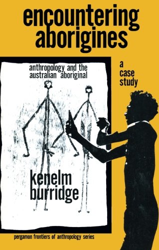 Imagen de archivo de Encountering Aborigines. A Case Study: Anthropology and the Australian Aboriginal a la venta por Antiquarius Booksellers