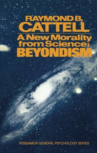 Beispielbild fr A New Morality from Science - Beyondism zum Verkauf von Better World Books