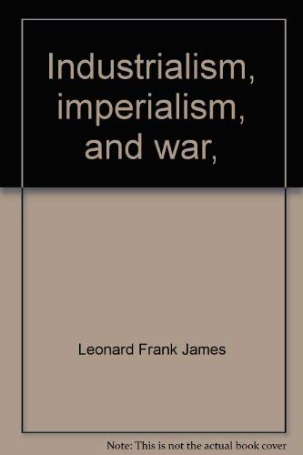 9780080172026: Industrialism, imperialism, and war, (His Western man and the modern world, 3)