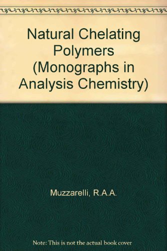 Stock image for Natural chelating polymers;: Alginic acid, chitin, and chitosan (International series of monographs in analytical chemistry, v. 55) Muzzarelli, Riccardo A. A for sale by CONTINENTAL MEDIA & BEYOND