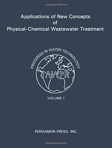 Imagen de archivo de Application of New Concepts of Physical-Chemical Waste Water Treatment a la venta por Better World Books: West