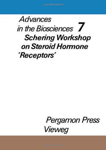 9780080175782: Schering Workshop on Steroid Hormone "Receptors," Berlin, December 7 to 9, 1970 (Advances in the biosciences) (v. 7)