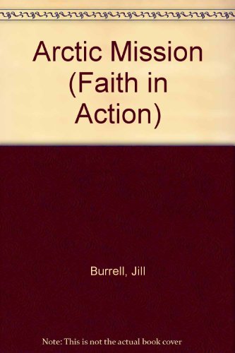 9780080176208: Arctic Mission (Faith in Action)