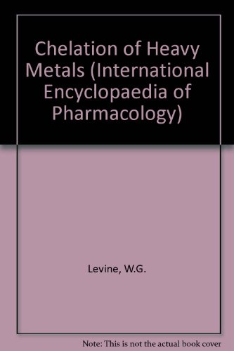 9780080177199: The chelation of heavy metals (International encyclopedia of pharmacology and therapeutics)