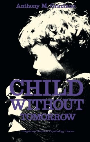 Imagen de archivo de Child Without Tomorrow: Pergamon General Psychology Series a la venta por WorldofBooks