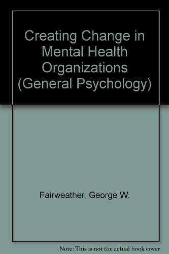 Imagen de archivo de Creating Change in Mental Health Organizations a la venta por ThriftBooks-Atlanta