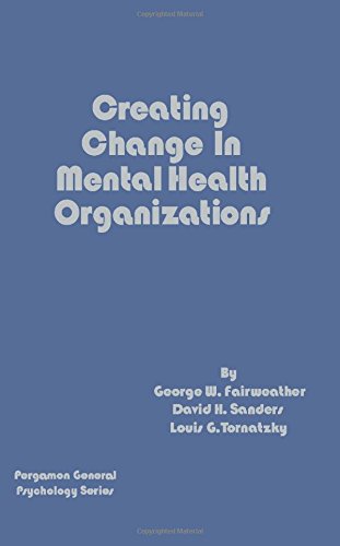 Stock image for Creating Change in Mental Health Organizations (Pergamon general psychology series, 42) for sale by Bibliohound