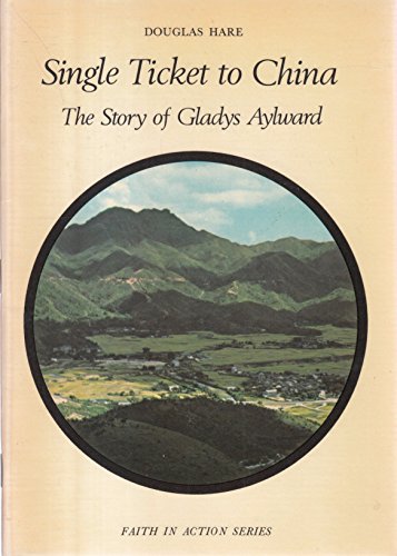 9780080178394: Single Ticket to China: Story of Gladys Aylward (Faith in Action)