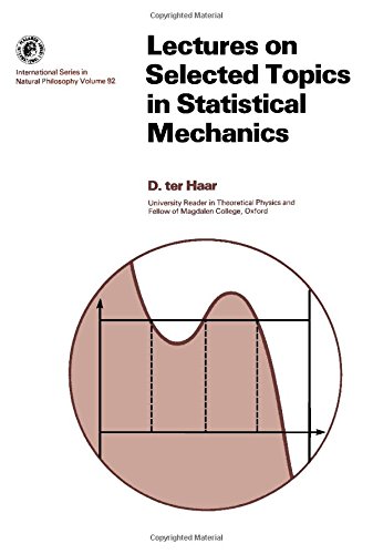 Stock image for Lectures on Selected Topics in Statistical Mechanics (Monographs in Natural Philosophy Volume 92) for sale by MB Books