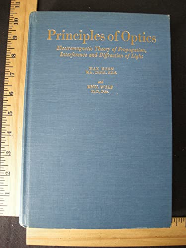 Principles of optics;: Electromagnetic theory of propagation, interference, and diffraction of light, (9780080180182) by Born, Max