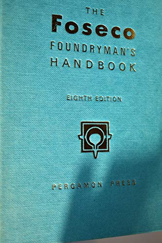 Beispielbild fr The Foseco foundryman's handbook;: Facts, figures, and formulae zum Verkauf von BGV Books LLC