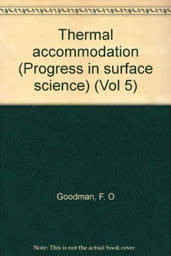 9780080180519: Thermal accommodation (Progress in surface science)