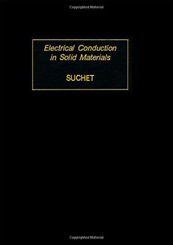 Stock image for Electrical Conduction in Solid Materials : Physico-Chemical Bases and Possible Applications (International Series of Monographs in The Science of the Solid State; Volume 9) for sale by PsychoBabel & Skoob Books