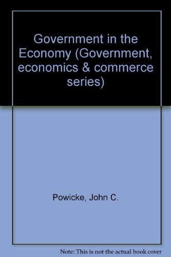 Government in the Economy (Government, economics & commerce series) (9780080181202) by John Colyer Powicke