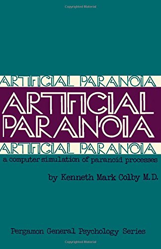 Stock image for Artificial Paranoia; A Computer Simulation of Paranoid Processes for sale by ThriftBooks-Dallas