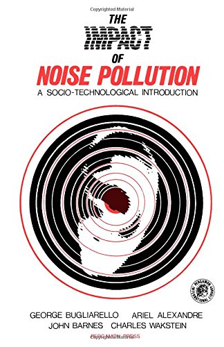 Stock image for The Impact of Noise Pollution: A Socio-Technological Introduction for sale by BookDepart