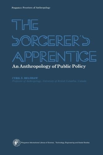 The Sorcerer's Apprentice: An Anthropology of Public Policy - Pergamon