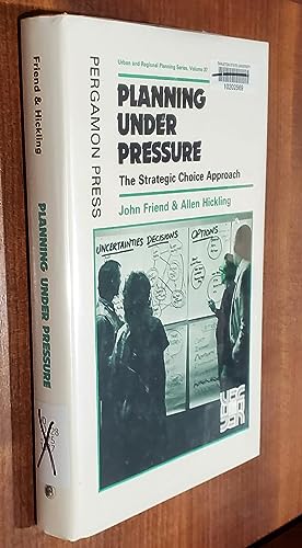 9780080187662: Planning under Pressure: The Strategic Choice Approach: 37 (Urban & regional planning)