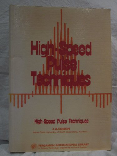 9780080187730: High Speed Pulse Techniques (Pergamon international library of science, technology, engineering and social studies. Applied electricity and electronics)