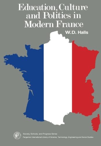 Education, Culture and Politics in Modern France: Society, School, and Progress Series (9780080189611) by Halls, W. D.